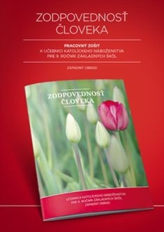 Pracovný zošit pre 9. ročník základných škôl - Zodpovednosť človeka (katolícke náboženstvo - západný obrad) Pracovný zošit pre 9. ročník základných škôl - Zodpovednosť človeka (katolícke náboženstvo - západný obrad)