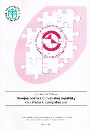 Verejná politika Slovenskej republiky vo vzťahu k Európskej únii Verejná politika Slovenskej republiky vo vzťahu k Európskej únii