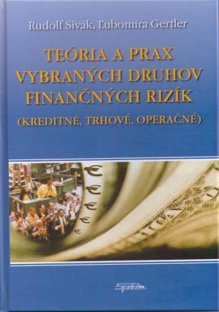 Teória a prax vybraných druhov finančných rizík Teória a prax vybraných druhov finančných rizík