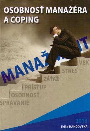 Osobnosť manažéra a coping Osobnosť manažéra a coping