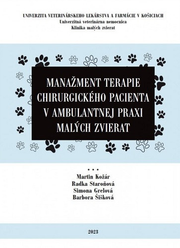 Manažment terapie chirurgického pacienta v ambulantnej praxi malých zvierat Manažment terapie chirurgického pacienta v ambulantnej praxi malých zvierat