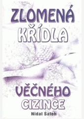 Zlomená křídla věčného cizince Zlomená křídla věčného cizince