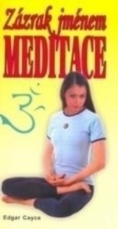 Zázrak jménem meditace Zázrak jménem meditace