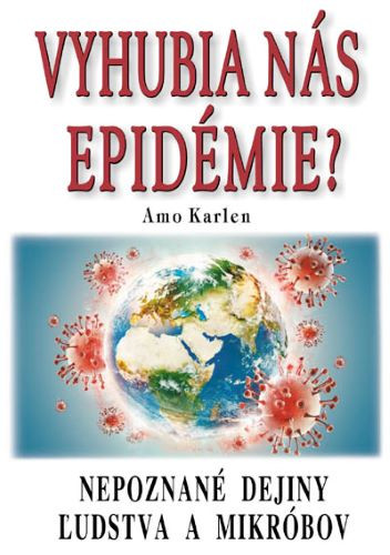 Vyhubia nás epidémie? Vyhubia nás epidémie?