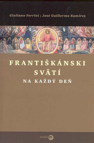 Františkánski svätí na každý deň Františkánski svätí na každý deň