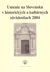 Umenie na Slovensku v historických a kultúrnych súvislostiach 2004 Umenie na Slovensku v historických a kultúrnych súvislostiach 2004