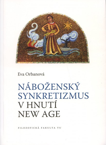 Náboženský synkretizmus v hnutí New Age Náboženský synkretizmus v hnutí New Age