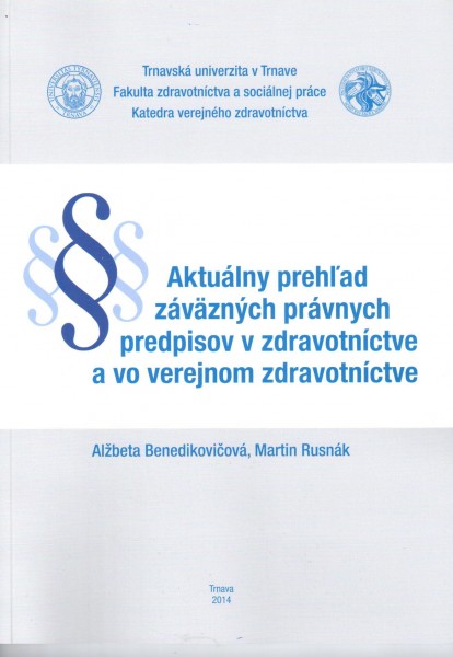 Aktuálny prehľad záväzných právnych predpisov v zdravotníctve a vo VZ Aktuálny prehľad záväzných právnych predpisov v zdravotníctve a vo VZ