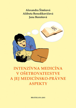 Intenzívna medicína v ošetrovateľstve a jej medicínsko-právne aspekty Intenzívna medicína v ošetrovateľstve a jej medicínsko-právne aspekty