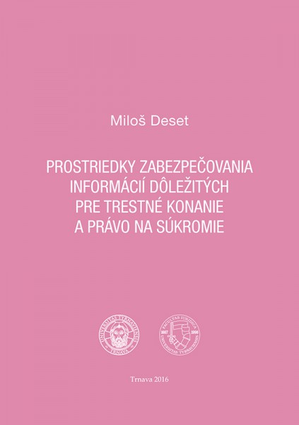 Prostriedky zabezpečovania informácií dôležitých pre trestné konanie a právo na súkromie