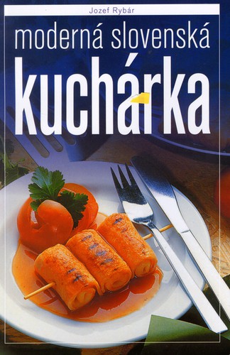Moderná Slovenská kuchárka Moderná Slovenská kuchárka