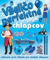 Všeličo perfektné pre chlapcov Všeličo perfektné pre chlapcov