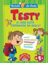 Testy Je vaše dieťa pripravené na školu? Testy Je vaše dieťa pripravené na školu?