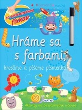 Hráme sa s farbami, kreslíme a píšeme písmenká Hráme sa s farbami, kreslíme a píšeme písmenká