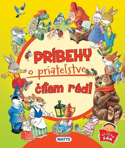 Príbehy o priateľstve čítam rád! Príbehy o priateľstve čítam rád!