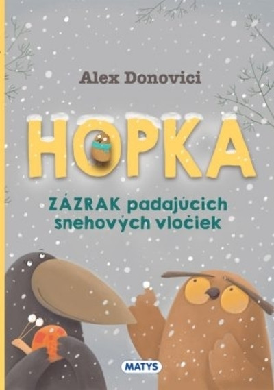 Hopka - Zázrak padajúcich snehových vločiek Hopka - Zázrak padajúcich snehových vločiek