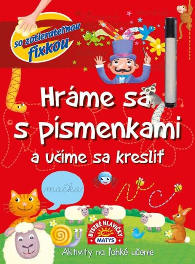 Hráme sa s písmenkami a učíme sa kresliť Hráme sa s písmenkami a učíme sa kresliť