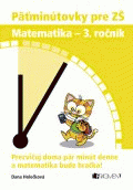 Päťminútovky pre ZŠ: Matematika 3. ročník Päťminútovky pre ZŠ: Matematika 3. ročník