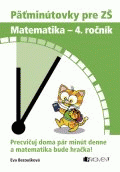 Päťminútovky pre ZŠ: Matematika 4. ročník Päťminútovky pre ZŠ: Matematika 4. ročník