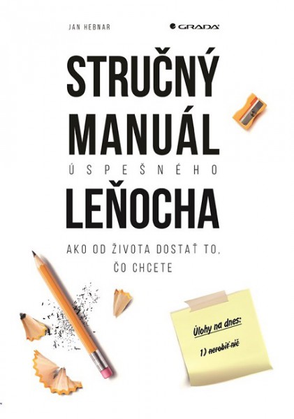 Stručný manuál úspešného leňocha Stručný manuál úspešného leňocha