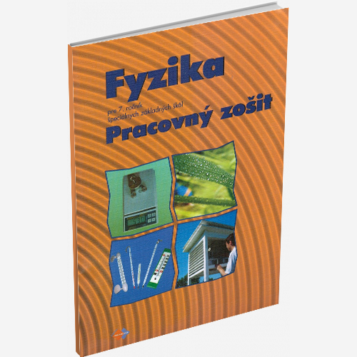 PRACOVNÝ ZOŠIT – FYZIKA pre 7. ročník špeciálnych základných škôl s VJM PRACOVNÝ ZOŠIT – FYZIKA pre 7. ročník špeciálnych základných škôl s VJM
