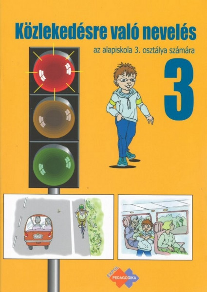 DOPRAVNÁ VÝCHOVA pre 3. ročník základnej školy s vyučovacím jazykom maďarským