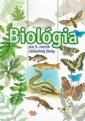Biológia pre 5. ročník základnej školy s VJM (Biológia az alapiskolák 5. évfolyama számára) (vyučovací jazyk maďarský)
