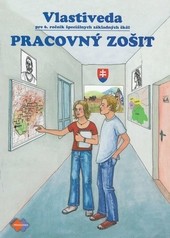 Pracovný zošit z vlastivedy pre 6. ročník špeciálnych základných škôl Pracovný zošit z vlastivedy pre 6. ročník špeciálnych základných škôl