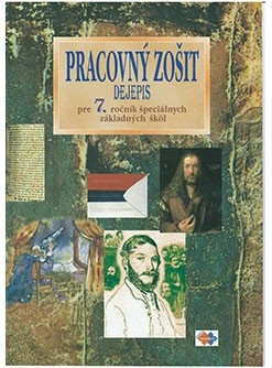 PRACOVNÝ ZOŠIT – DEJEPIS pre 7. ročník špeciálnej základnej školy