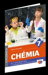 CVIČEBNICA – CHÉMIA pre 7. ročník základnej školy a 2. ročník gymnázia s osemročným štúdiom