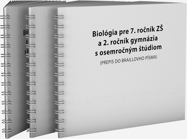 BIOLÓGIA pre 7. ročník ZŠ a 2. ročník GOŠ pre žiakov so zrakovým postihnutím