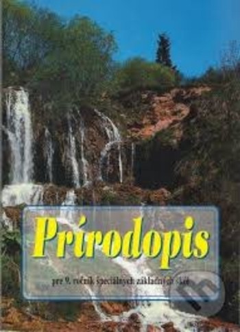 Prírodopis (BIOLÓGIA) pre 9. ročník špeciálnych základných škôl Prírodopis (BIOLÓGIA) pre 9. ročník špeciálnych základných škôl