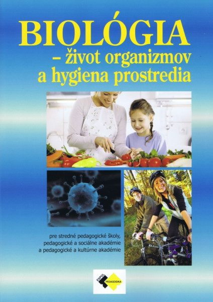 Biológia - život organizmov a hygiena prostredia Biológia - život organizmov a hygiena prostredia