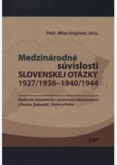 Medzinárodné súvislosti Slovenskej otázky 1927/1936-1940/1944 Medzinárodné súvislosti Slovenskej otázky 1927/1936-1940/1944