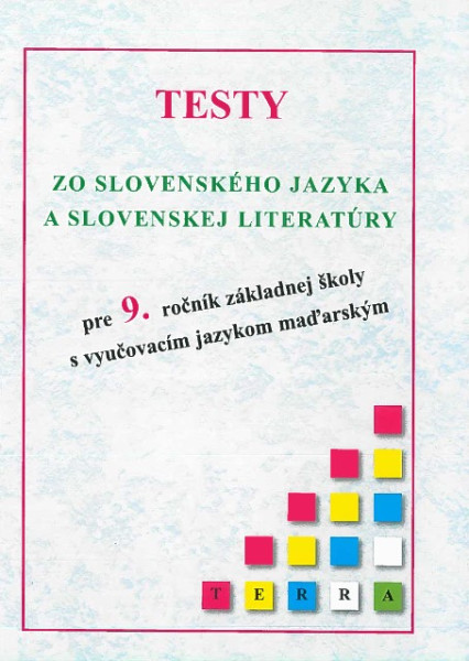 Testy zo slovenského jazyka a slovenskej literatúry Testy zo slovenského jazyka a slovenskej literatúry