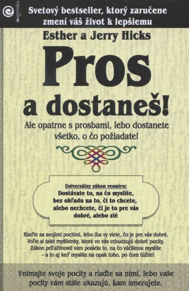Pros a dostaneš! Pros a dostaneš!