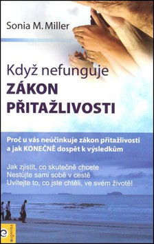 Když nefunguje zákon přitažlivosti