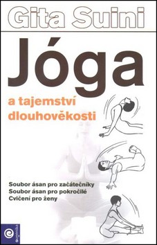Jóga a tajemství dlouhověkosti Jóga a tajemství dlouhověkosti