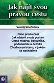 Jak najít svou pravou cestu Jak najít svou pravou cestu