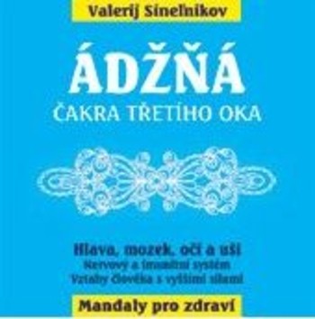 Ádžňá - Čakra třetího oka Ádžňá - Čakra třetího oka