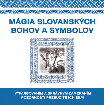 Mágia slovanských bohov a symbolov Mágia slovanských bohov a symbolov