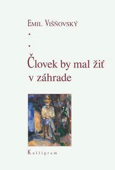 Človek by mal žiť v záhrade