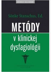 Metódy v klinickej dysfagiológii Metódy v klinickej dysfagiológii
