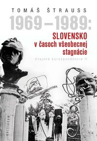1969 - 1989: Slovensko v časoch všeobecnej stagnácie 1969 - 1989: Slovensko v časoch všeobecnej stagnácie