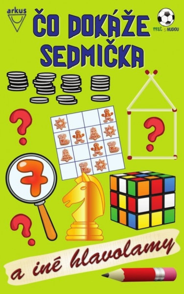 Čo dokáže sedmička a iné hlavolamy (3. upravené vydanie) Čo dokáže sedmička a iné hlavolamy (3. upravené vydanie)