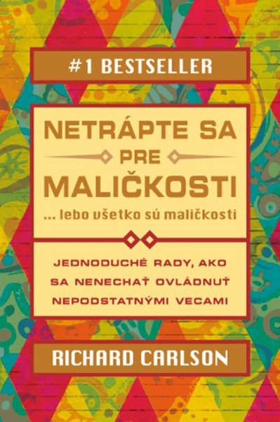 Netrápte sa pre maličkosti Netrápte sa pre maličkosti