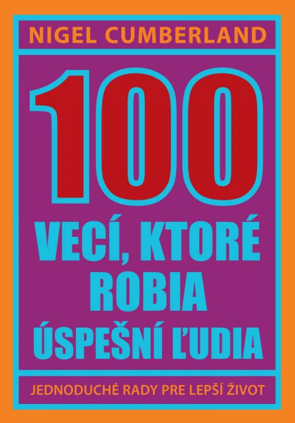 100 vecí, ktoré robia úspešní ľudia 100 vecí, ktoré robia úspešní ľudia