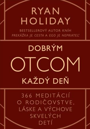 Dobrým otcom každý deň Dobrým otcom každý deň