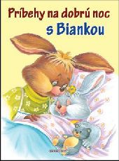 Príbehy na dobrú noc s Biankou Príbehy na dobrú noc s Biankou