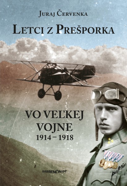 Letci z Prešporka vo Veľkej vojne 1914 – 1918 Letci z Prešporka vo Veľkej vojne 1914 – 1918